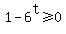 1-6%5Et+%3E=0