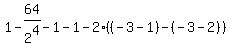 1-64%2F2%5E4-1-1-2%28%28-3-1%29-%28-3-2%29%29