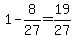 1-8%2F27=19%2F27