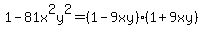 1-81x%5E2y%5E2=%281-9xy%29%281%2B9xy%29