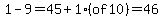 1-9=45%2B1%28of+10%29=46