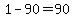 1-90=90