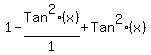 1-Tan%5E2%28x%29%2F+1%2BTan%5E2%28x%29