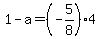 1-a=%28-5%2F8%294