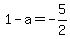 1-a=-5%2F2