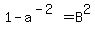 1-a%5E%28-2%29+=+B%5E2