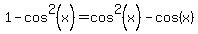 1-cos%5E2%28x%29=cos%5E2%28x%29-cos%28x%29