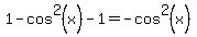 1-cos%5E2%28x%29-+1=-cos%5E2%28x%29