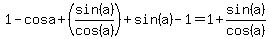 1-cos+a%2B%28sin%28a%29%2Fcos%28a%29%29%2Bsin%28a%29-1=1%2Bsin%28a%29%2Fcos%28a%29