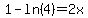 1-ln%284%29+=+2x