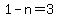 1-n=3