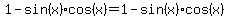 1-sin%28x%29cos%28x%29=1-sin%28x%29cos%28x%29
