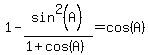 1-sin%5E2%28A%29%2F%281%2Bcos%28A%29%29=cos%28A%29