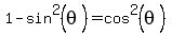 1-sin%5E2%28theta%29=cos%5E2%28theta%29