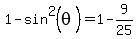 1-sin%5E2%28theta%29+=+1-9%2F25