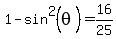 1-sin%5E2%28theta%29+=+16%2F25