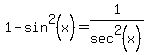 1-sin%5E2%28x%29=1%2Fsec%5E2%28x%29
