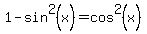 1-sin%5E2%28x%29=cos%5E2%28x%29