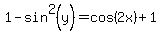 1-sin%5E2%28y%29=cos%282x%29%2B1