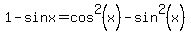 1-sinx=cos%5E2%28x%29-sin%5E2%28x%29