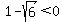 1-sqrt%286%29%3C0