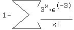 1-sum%283%5Ex%2Ae%5E-3%2Fx%21%29