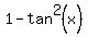 1-tan%5E2%28x%29