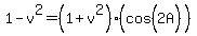 1-v%5E2=%281%2Bv%5E2%29%28cos%5E%22%22%282A%29%29