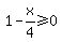 1-x%2F4%3E=0