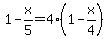 1-x%2F5=4%281-x%2F4%29