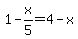 1-x%2F5=4-x