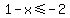 1-x%3C=-2
