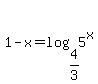 1-x=log%284%2F3%2C5%5Ex%29