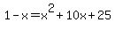 1-x=x%5E2%2B10x%2B25