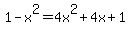 1-x%5E2=4x%5E2%2B4x%2B1