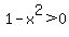 1-x%5E2%3E0
