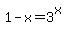 1-x+=+3%5Ex