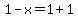 1-x+=1%2B1
