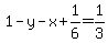 1-y-x%2B1%2F6=1%2F3