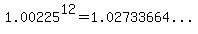 1.00225%5E12=%221.02733664...%22