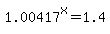 1.00417%5Ex+=+1.4