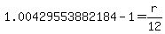 1.00429553882184-1=r%2F12