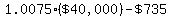 1.0075%2A%28%22%2440%2C000%22%29-%22%24735%22