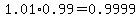 1.01%2A0.99=0.9999