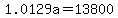 1.0129a+=+13800