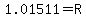 1.01511=R