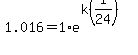1.016=1%2Ae%5E%28k%281%2F24%29%29