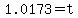 1.0173=t