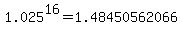 1.025%5E16=1.48450562066