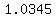 1.0345